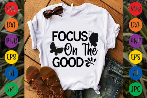 Focus On The Good SVG DESIGN SVG Rafiqul20606 