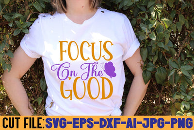 Focus On The Good SVG DESIGN SVG Rafiqul20606 