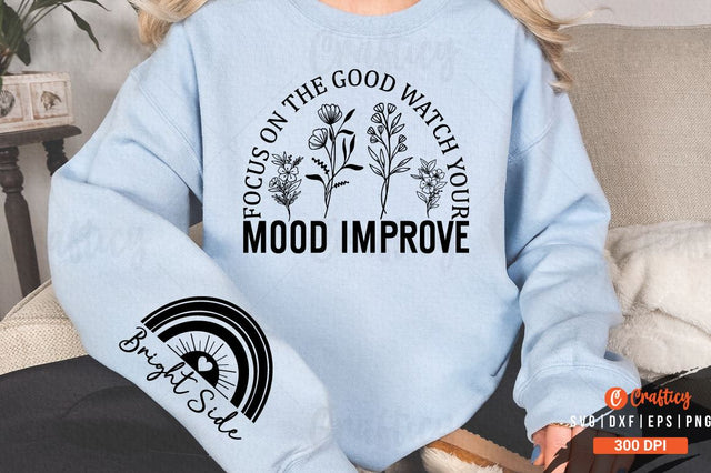 Focus on the good watch your mood improve Sleeve SVG Design SVG Designangry 