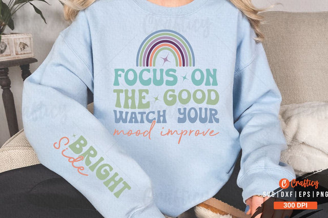 Focus on the good watch your mood improve Sleeve SVG Design SVG Designangry 