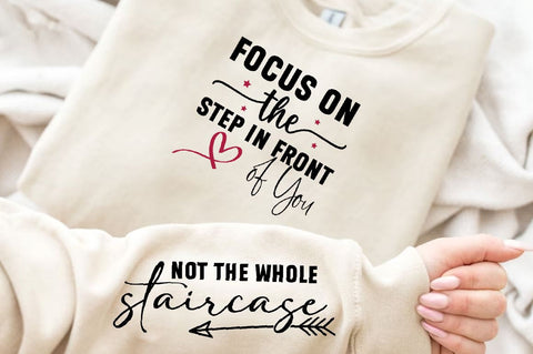 Focus on the Step in Front of Sleeve SVG Design, Inspirational sleeve SVG, Motivational Sleeve SVG Design, Positive Sleeve SVG SVG Regulrcrative 