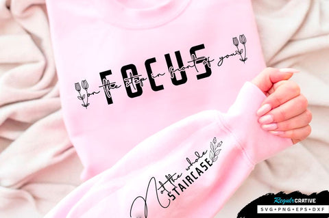 Focus on the step in front of you Sleeve SVG Design, Inspirational sleeve SVG, Motivational Sleeve SVG Design, Positive Sleeve SVG SVG Regulrcrative 