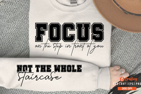 Focus On The Step In Front Of You Sleeve SVG Design SVG Designangry 