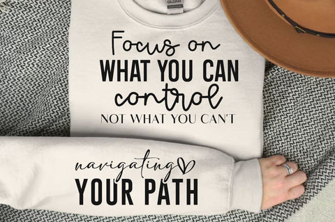 Focus on What You Can Control Not What You Cant Sleeve SVG Design, Inspirational sleeve SVG, Motivational Sleeve SVG Design, Positive Sleeve SVG SVG Regulrcrative 
