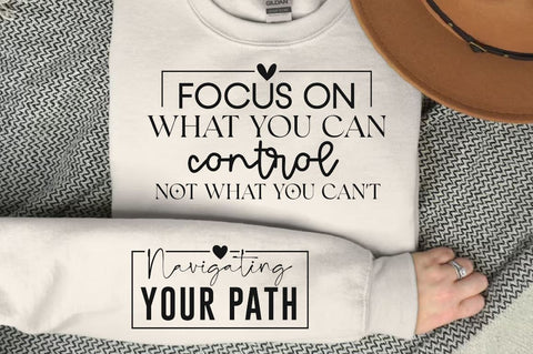 Focus on What You Can Control Not What You Cant Sleeve SVG Design, Inspirational sleeve SVG, Motivational Sleeve SVG Design, Positive Sleeve SVG SVG Regulrcrative 