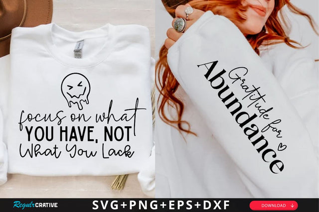 Focus on What You Have Not What You Lack Sleeve SVG Design, Inspirational sleeve SVG, Motivational Sleeve SVG Design, Positive Sleeve SVG SVG Regulrcrative 