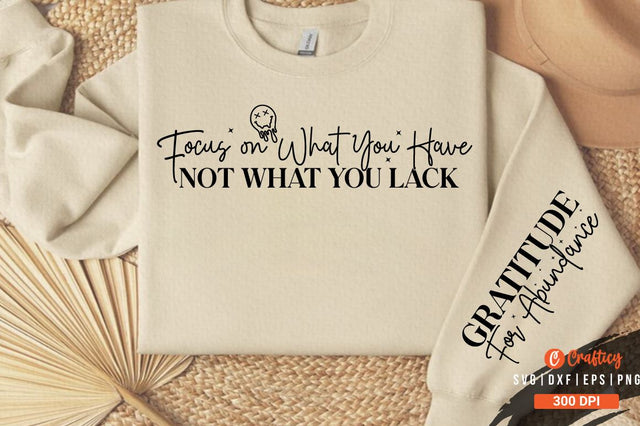 Focus on What You Have Not What You Lack Sleeve Svg Design SVG Designangry 
