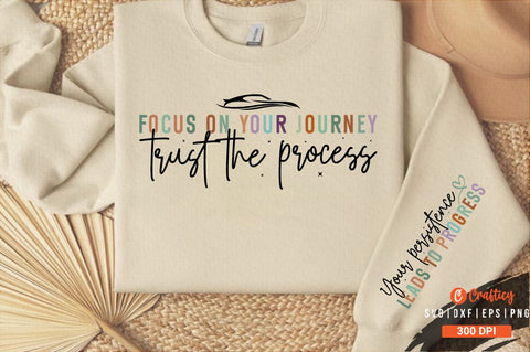 Focus on your journey trust the process Sleeve SVG Design SVG Designangry 