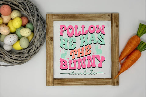 Follow he has the bunny chocolate Svg Design SVG Regulrcrative 
