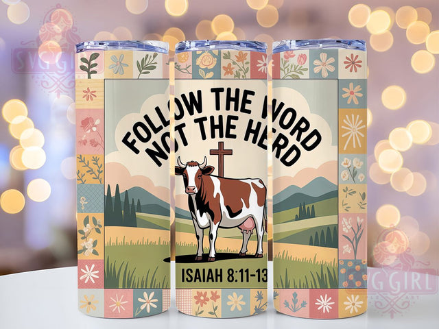 Follow Not Herd 20oz Tumbler, Sarcastic Cow Tumbler, Funny Animal Wrap, Humor PNG Design, Sublimation Design, 20oz Tumbler Wrap, Faith Quote Cup Design Sublimation SvggirlplusArt 