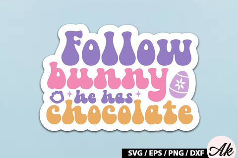 Follow the bunny he has chocolate Retro Sticker SVG akazaddesign 