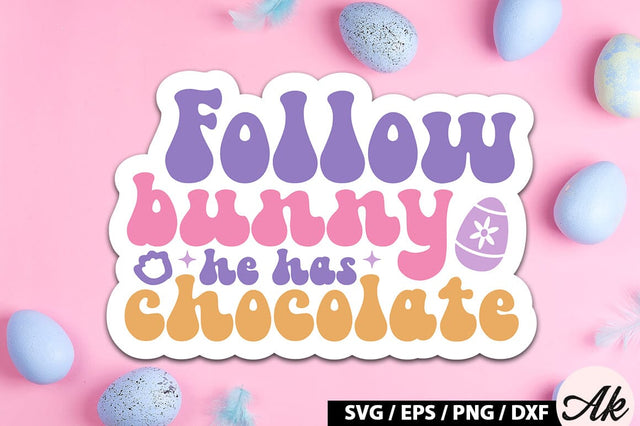 Follow the bunny he has chocolate Retro Sticker SVG akazaddesign 