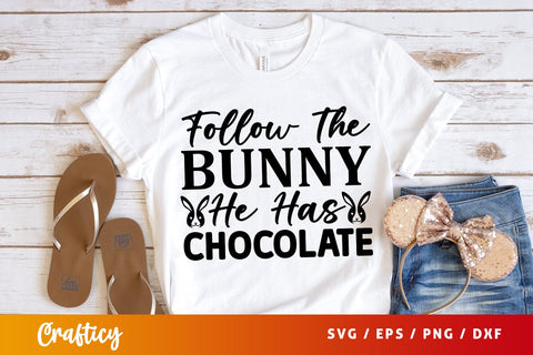 Follow the bunny he has chocolate SVG Design SVG Designangry 