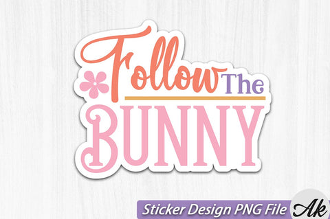 Follow The Bunny SVG And Sticker PNG Design SVG akazaddesign 