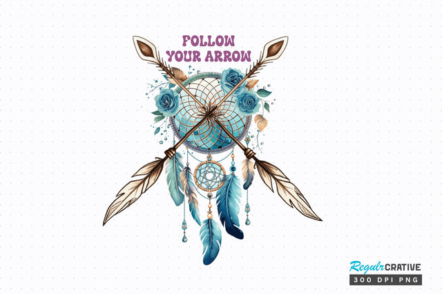 Follow your arrow Sublimation Design Sublimation Regulrcrative 