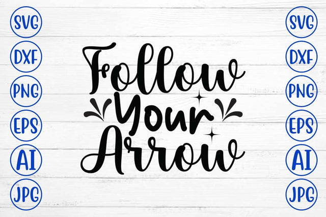 Follow Your Arrow SVG Design SVG Syaman 