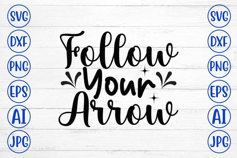 Follow Your Arrow SVG Design SVG Syaman 