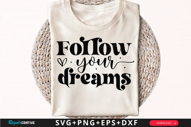 Follow your dream Sleeve SVG Design, Inspirational sleeve SVG, Motivational Sleeve SVG Design, Positive Sleeve SVG SVG Regulrcrative 
