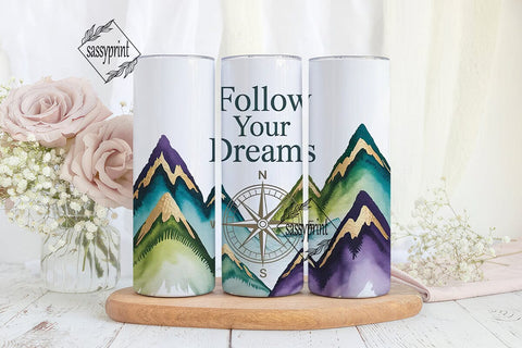Follow Your Dreams 20oz Tumbler Sublimation sassyprint 