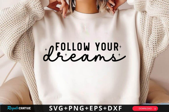 Follow Your Dreams SVG Design SVG Regulrcrative 