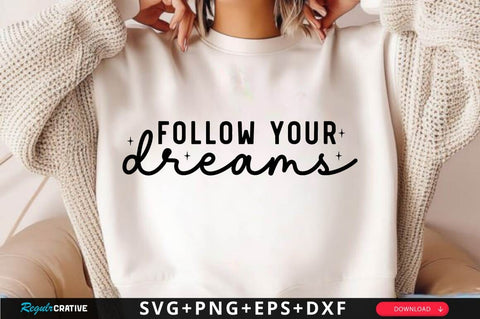 Follow Your Dreams SVG Design SVG Regulrcrative 