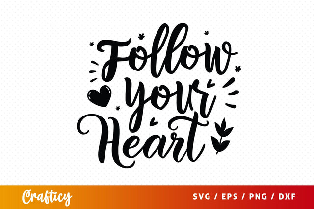 Follow your heart Mug SVG Design SVG Designangry 
