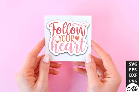 Follow your heart SVG Stickers SVG akazaddesign 