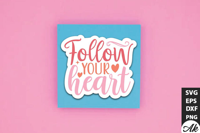 Follow your heart SVG Stickers SVG akazaddesign 