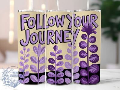 Follow Your Journey 20oz Tumbler, Follow Your Journey Quote, Positive Quotes Wrap, Motivational Sublimation Design, 20oz Tumbler Wrap, Sublimation Design PNG, Uplifting Gift Sublimation ToriDesigns 