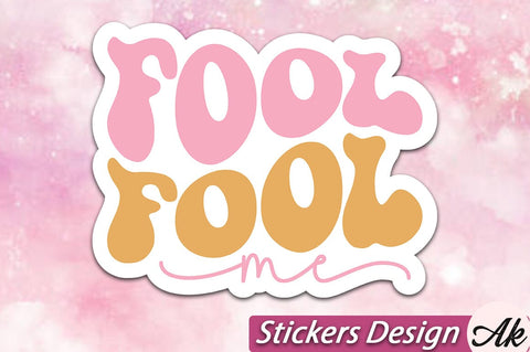 Fool me Stickers Design SVG akazaddesign 