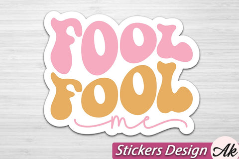 Fool me Stickers Design SVG akazaddesign 