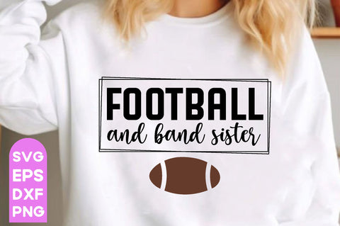 Football and Band Sister , Football SVG Bundle, Football Mom SVG, Sports Mom SVG, Football Saying svg, Football Family svg, Football quotes design, Football Mom, Football Papa, Football funny design, Love Football, Football Heart, Game day svg, SVG farhad farhad 