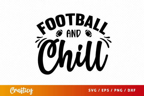 Football and chill SVG Design SVG Designangry 