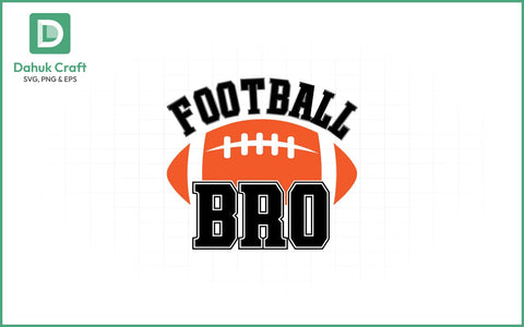Football Bro SVG Design Football Bro SVG PNG EPS V5 SVG dahukdesign 