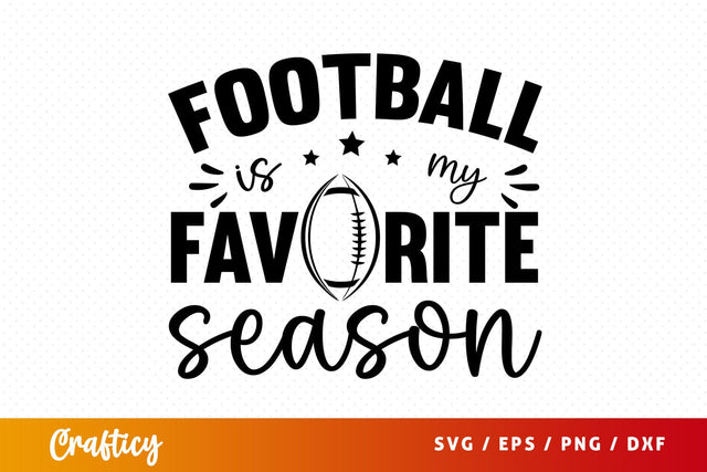 Football is my favorite season SVG Design SVG Designangry 