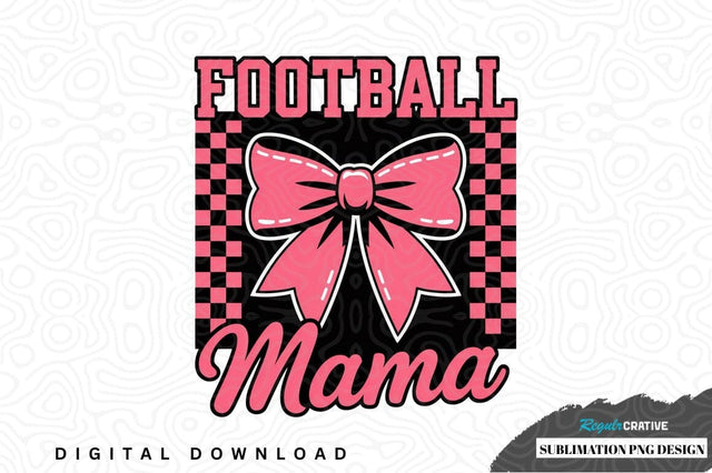 Football mama sublimation png design Sublimation Regulrcrative 