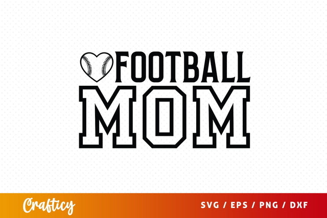 Football mom SVG Design SVG Designangry 