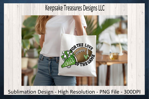 Football Season, For The Love Of The Game, Green School Color, Sublimation PNG Sublimation Keepsake Treasures Designs LLC. 