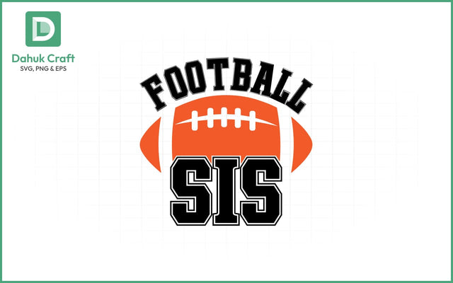 Football Sis SVG Design Football Sis SVG PNG & EPS V7 SVG dahukdesign 