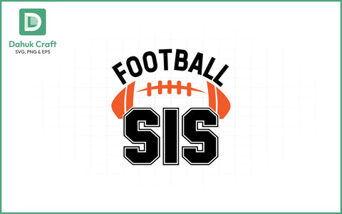 Football Sis SVG Design Football Sis SVG PNG & EPS V8 SVG dahukdesign 