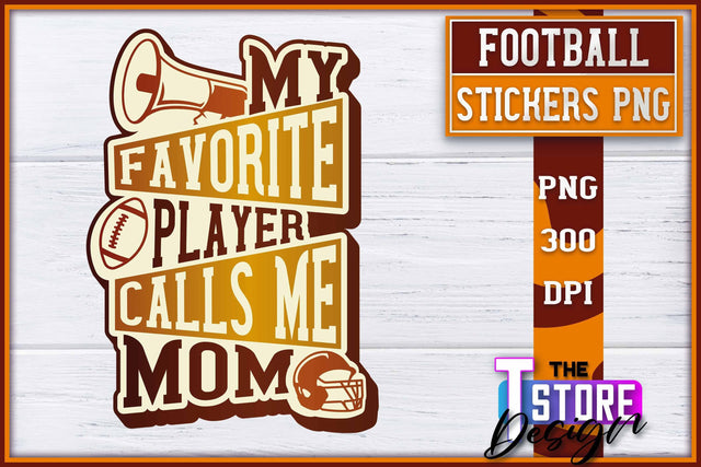 Football Sticker PNG Design | Football Mom PNG | Sports Mom PNG Sublimation The T Store Design 
