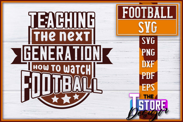 Football SVG Design | Football Designs | Dad Quotes SVG The T Store Design 