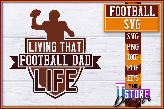 Football SVG Design | Football Designs | Dad Quotes SVG The T Store Design 