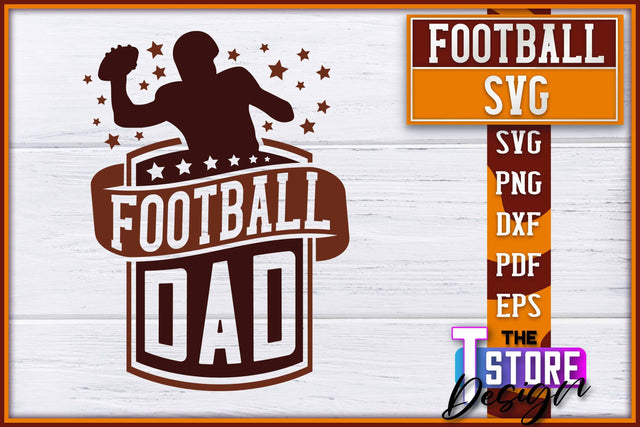 Football SVG Design | Football Designs | Dad Quotes SVG The T Store Design 