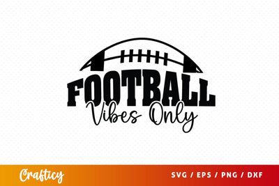Football vibes only SVG Design SVG Designangry 