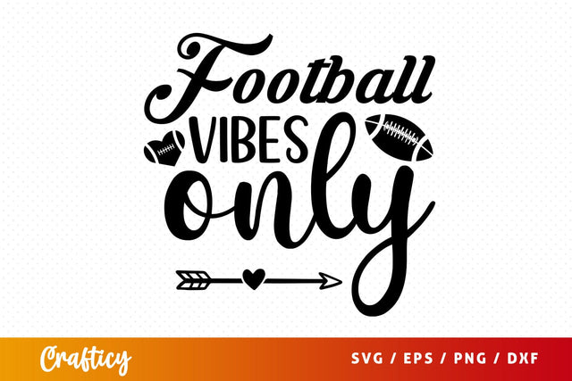 Football vibes only SVG Design SVG Designangry 