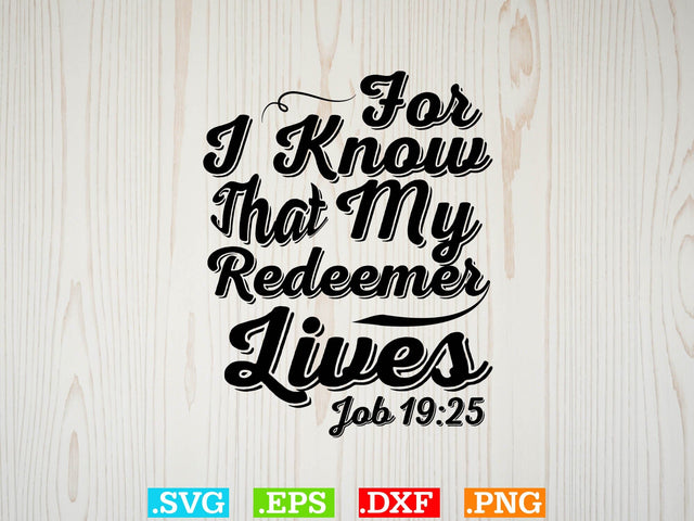 For I Know My Redeemer Lives JOB Shirt ,Christian Svg, Religious Shirt, Jesus Svg, God Svg, Faith PNG, Christian Svg SVG Creativeart88 