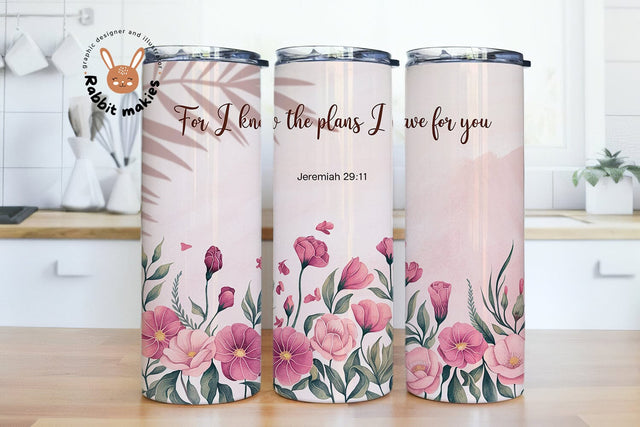 For I Know the Plans I Have for You 20oz Skinny Tumbler Sublimation Designs Sublimation Rabbitmakies 