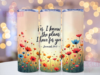 For I Know the Plans Tumbler, Bible Verse Tumbler Wrap, Christian Tumbler Design, 20oz Sublimation Tumbler, Jeremiah 2911 Tumbler, Faith-Based Drinkware, Inspirational Scripture Tumbler Sublimation SvggirlplusArt 