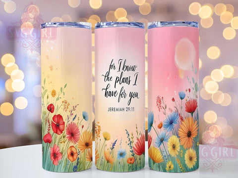 For I Know the Plans Tumbler, Bible Verse Tumbler Wrap, Christian Tumbler Design, 20oz Sublimation Tumbler, Jeremiah 2911 Tumbler, Faith-Based Drinkware, Inspirational Scripture Tumbler Sublimation SvggirlplusArt 